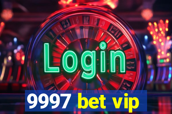 9997 bet vip